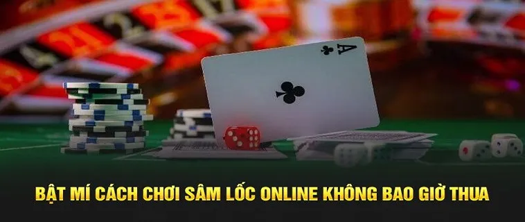 Cách Tham Gia Sâm Lốc Nhà Cái 7CLUB Để Nhận Thưởng Lớn